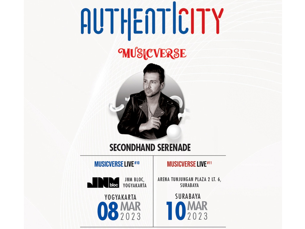 Kolaborasi Authenticity dan MusicVerse Hadirkan Secondhand Serenade Live di Yogyakarta & Surabaya