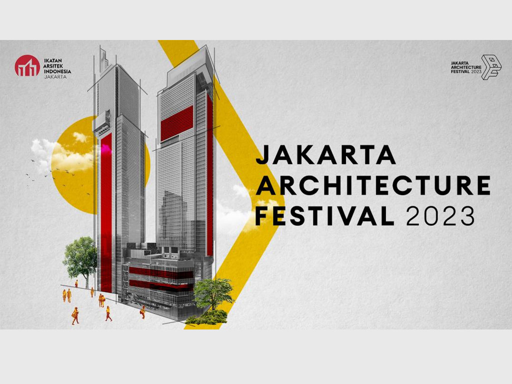 Rayakan Status Baru Ibu Kota, Ikatan Arsitek Indonesia Gelar Jakarta Architecture Festival 2023