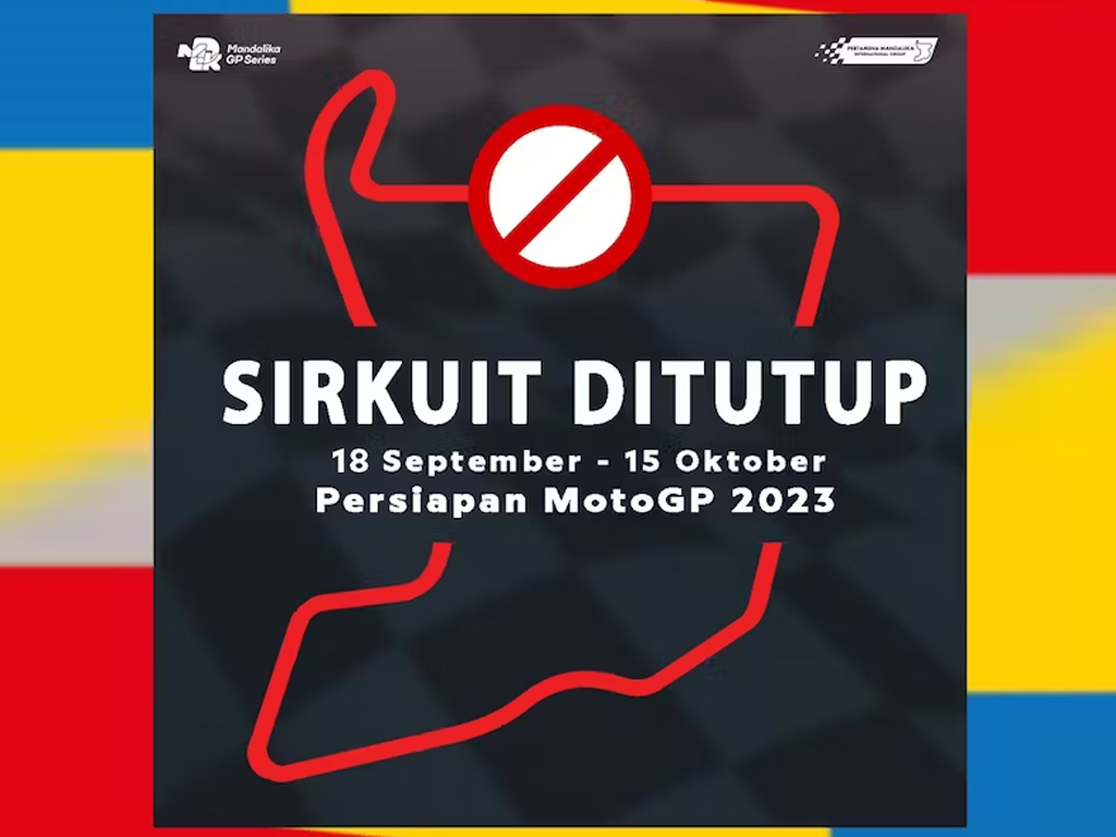 Persiapan MotoGP 2023, Sirkuit Mandalika Ditutup hingga Oktober 2023