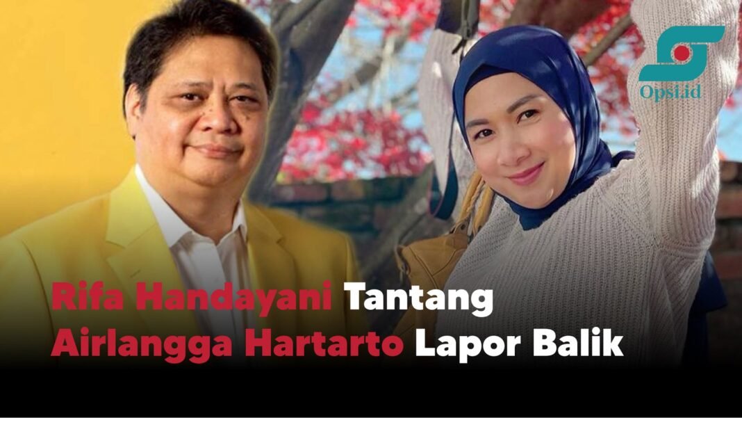 Rifa Handayani Tantang Airlangga Hartarto Laporkan Balik! Rifa Handayani Tantang Airlangga Hartarto Laporkan Balik!